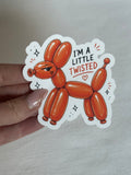 I’m a Little Twisted Sticker