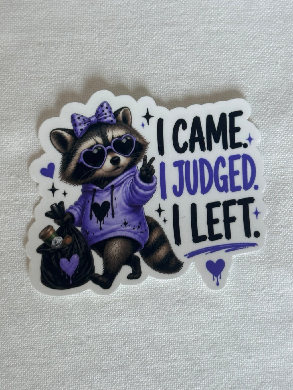 I Came. I Judged. I Left. Sticker
