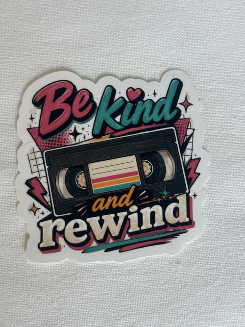 Be Kind and Rewind Sticker
