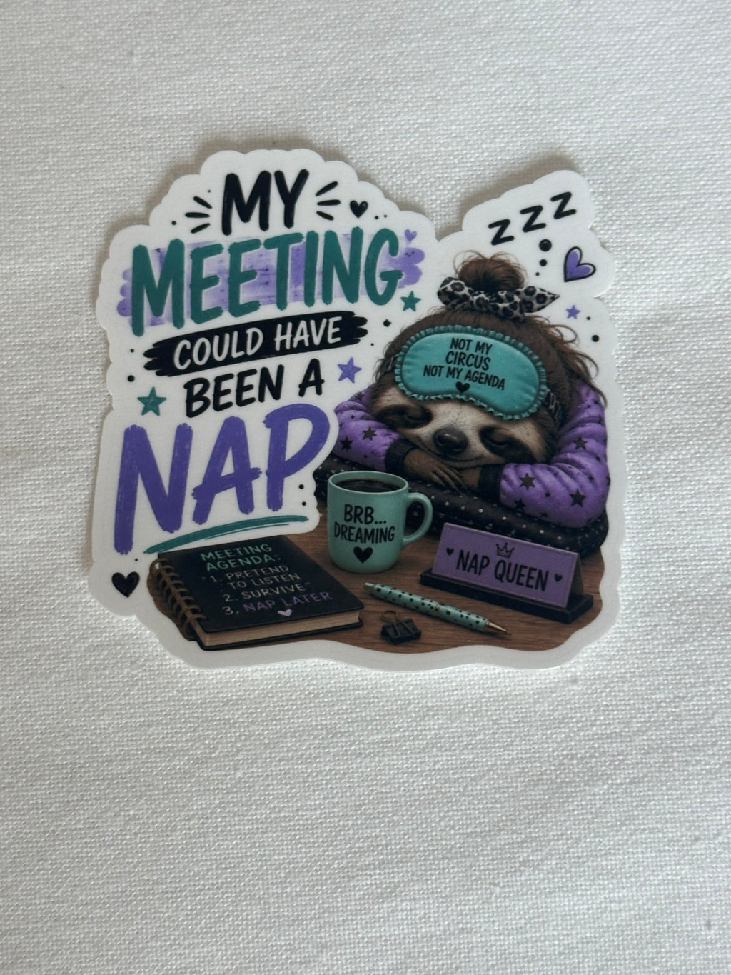 My Meeting Could Have Been a Nap Sticker